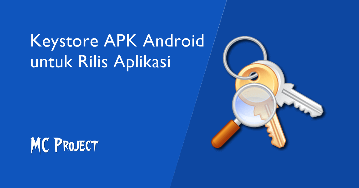 2 Cara Membuat Keystore APK untuk Rilis Aplikasi di Playstore